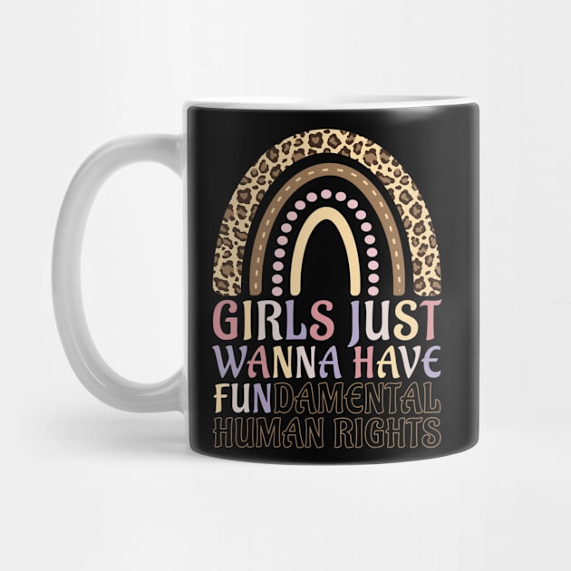 Girls Just Wanna Have Fundamental Human Rights Rainbow Leopard by qwertydesigns